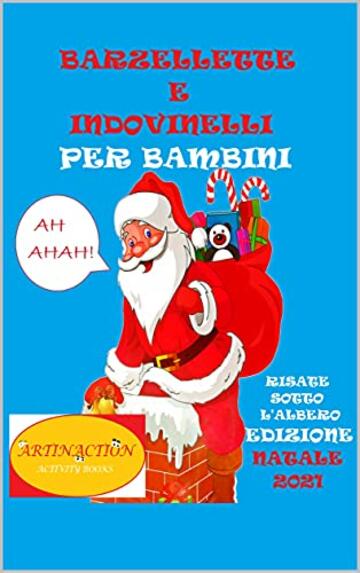Barzellette e Indovinelli per Bambini.: Risate Sotto l'Albero. Edizione Natale 2021